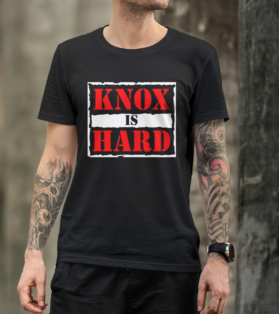 Knox Is Hard T-Shirt