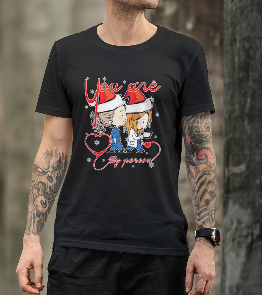 You Are My Person Nurse Santa Christmas T-Shirt
