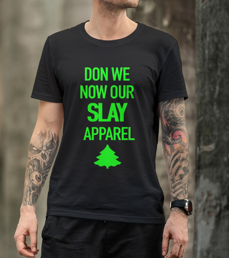 Don We Now Our Slay Apparel Christmas Tree T-Shirt