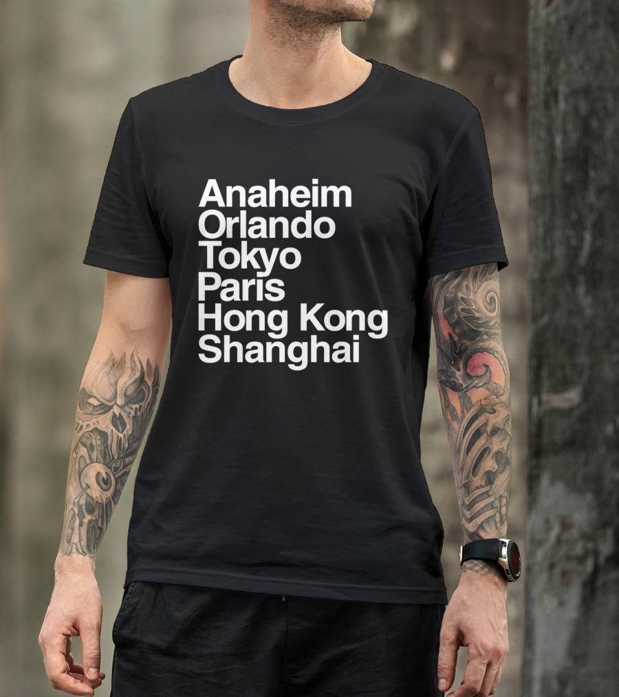 Anaheim Orlando Tokyo Paris Hong Kong Shanghai Disney Parks Locations T-Shirt