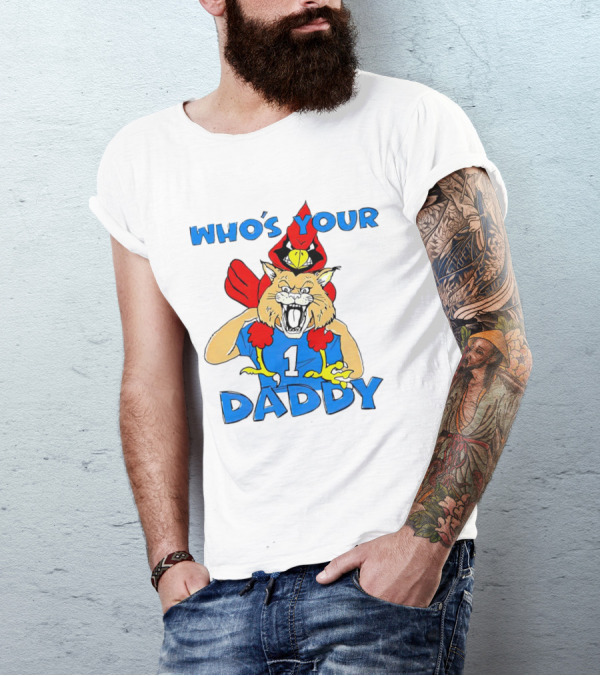 Kentucky Wildcats Louisville Cardinals Who's Your Daddy T-Shirt