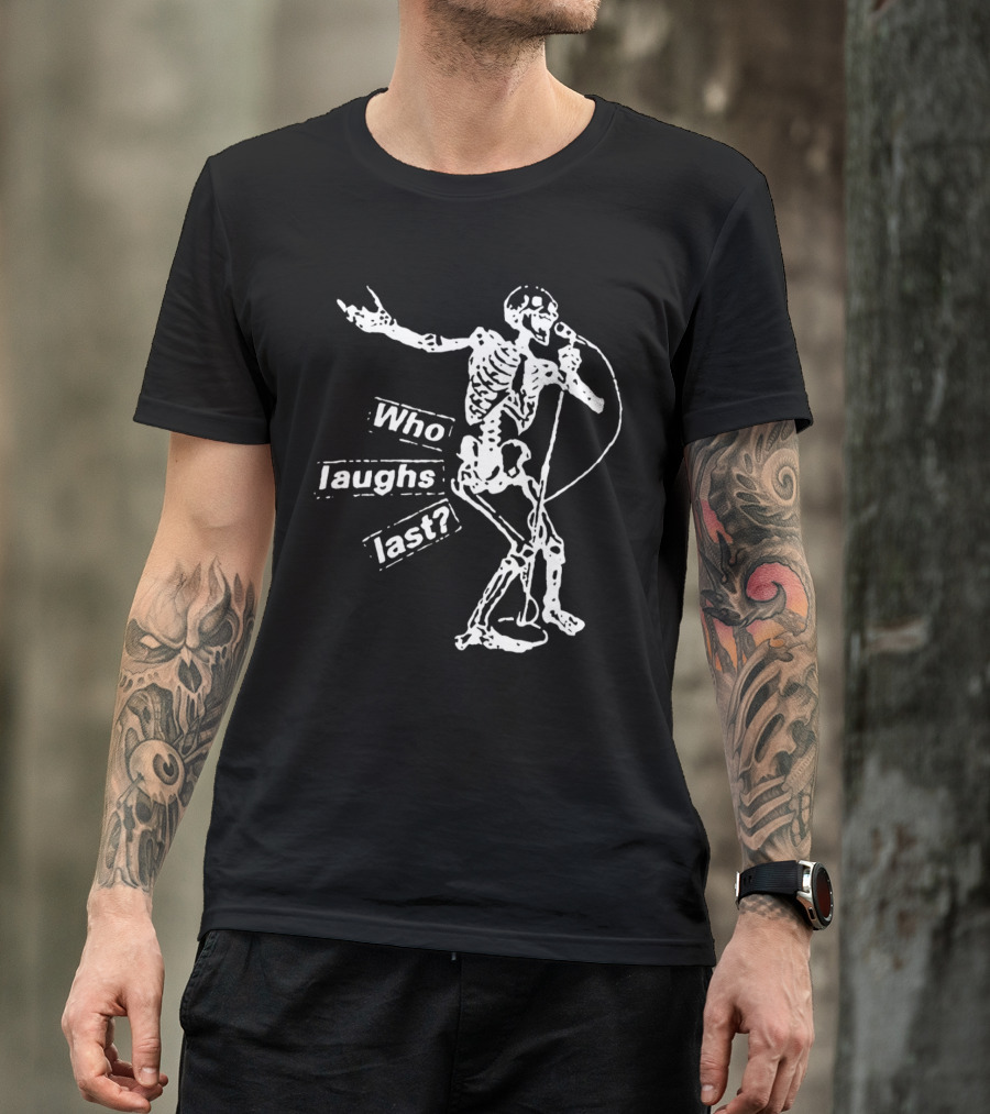 Who Laughs Last Skeleton Mic Performance T-Shirt