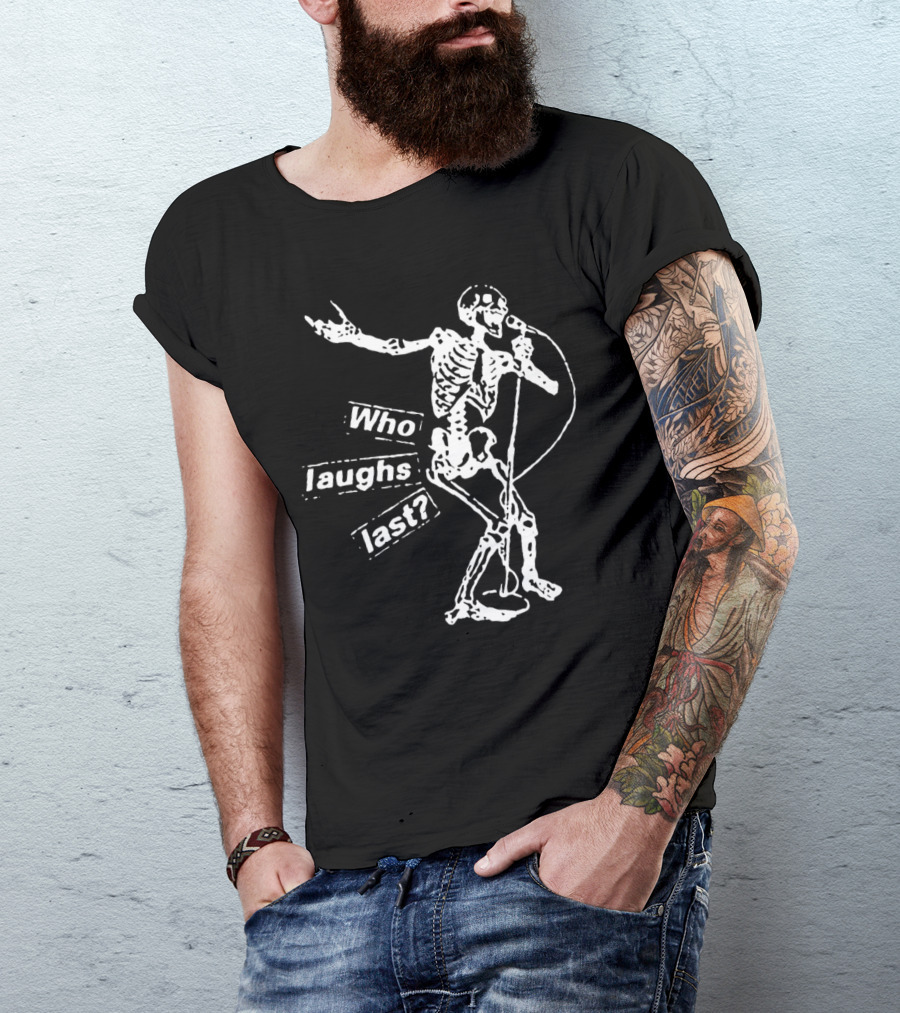 Who Laughs Last Skeleton Mic Performance T-Shirt