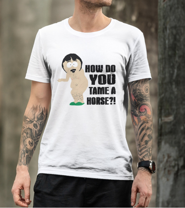 South Park Randy How Do You Tame A Horse? T-Shirt