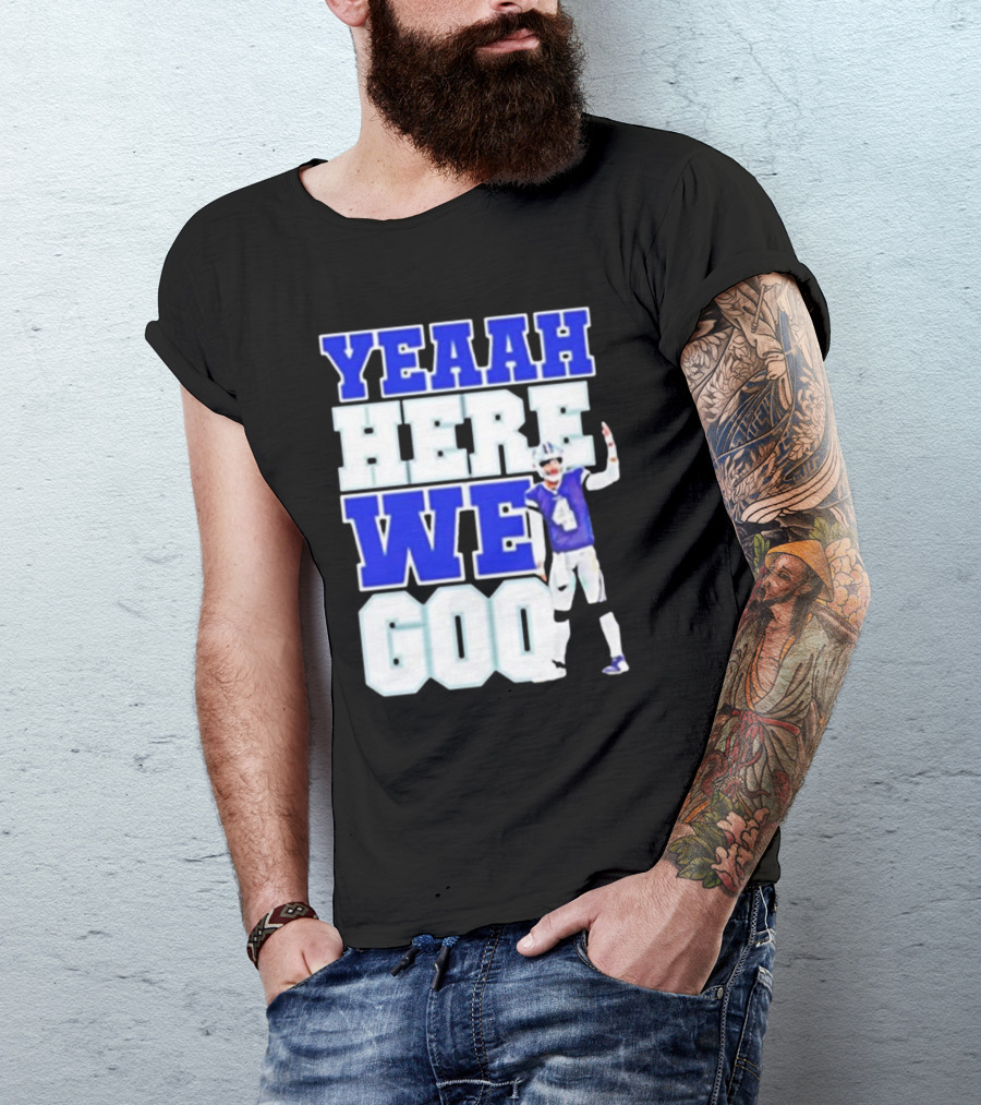 Yeaah Here We Go Dak Dallas Football Quarterback T-Shirt