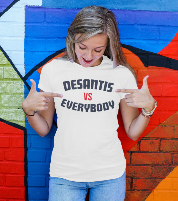 Desantis Vs Everybody T-Shirt
