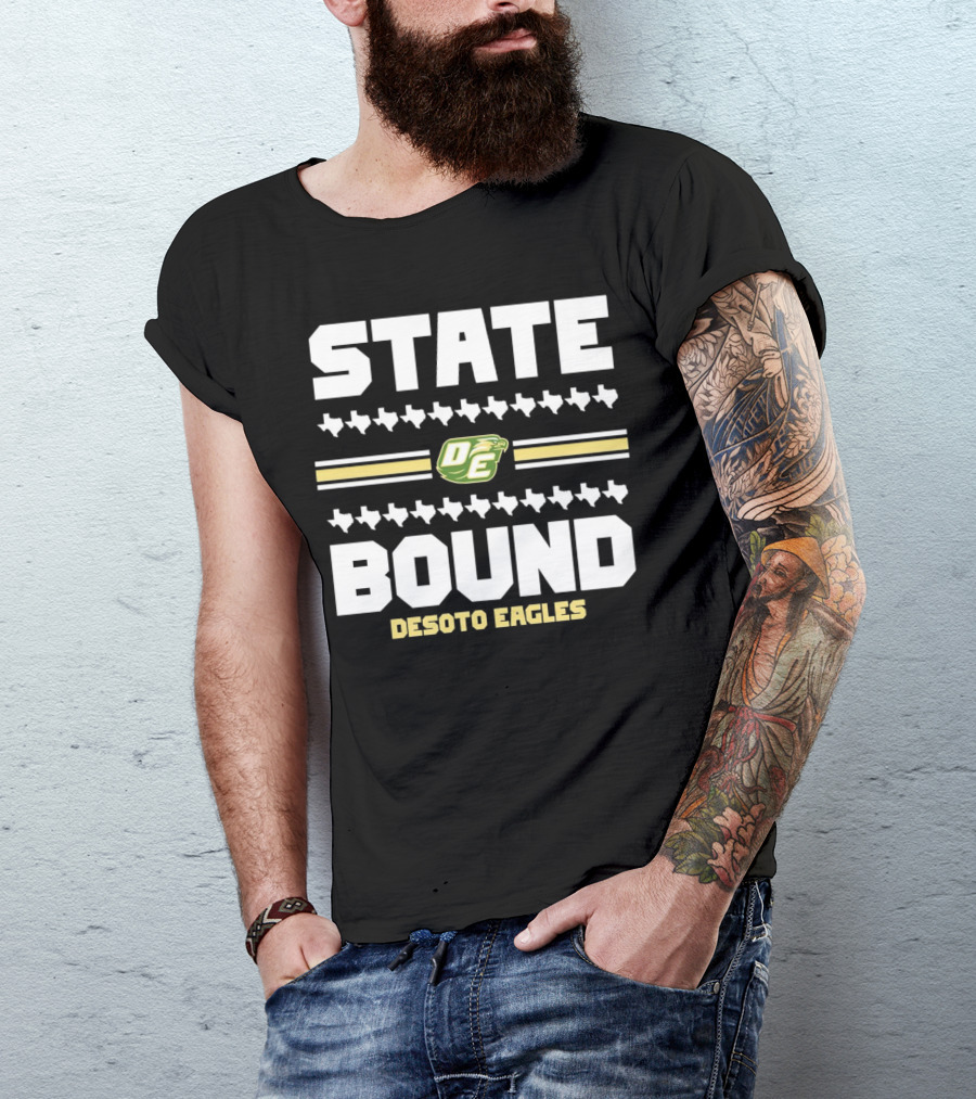 STATE BOUND DESOTO EAGLES OE Logo With Texas Outline T-Shirt