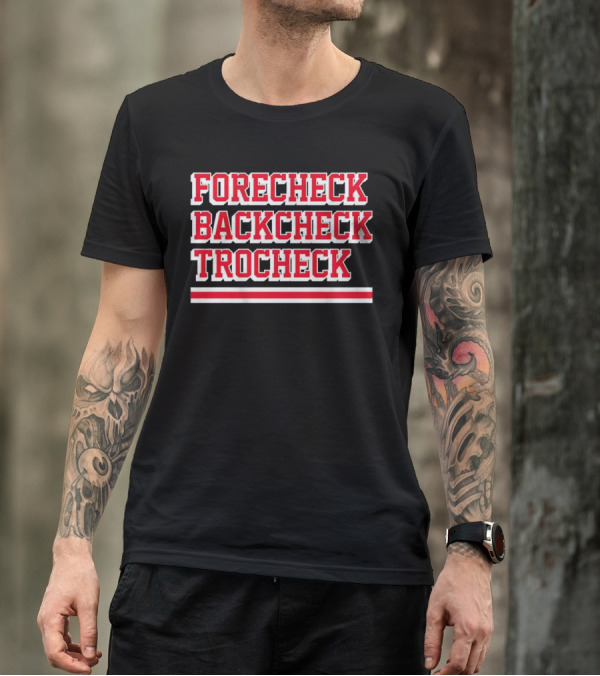 Forecheck Backcheck Trocheck Hockey Player Shirt Vincent Trocheck Phrase T-Shirt