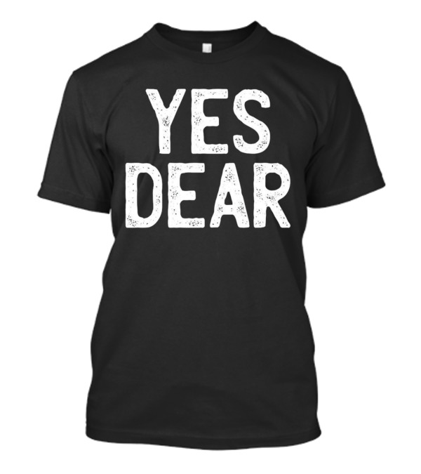 Yes Dear Simple T-Shirt