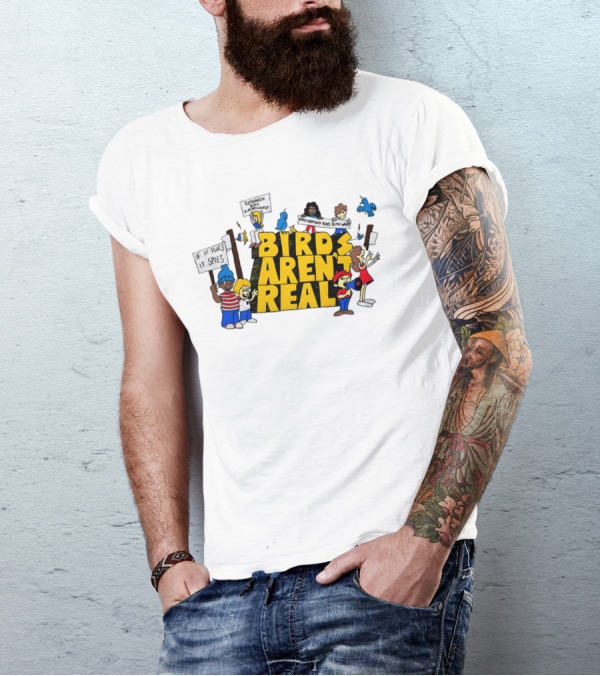 Birds Aren't Real If It Flies It Spies Protest Characters T-Shirt