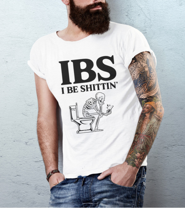 IBS I Be Shittin’ Skeleton Toilet Humor T-Shirt