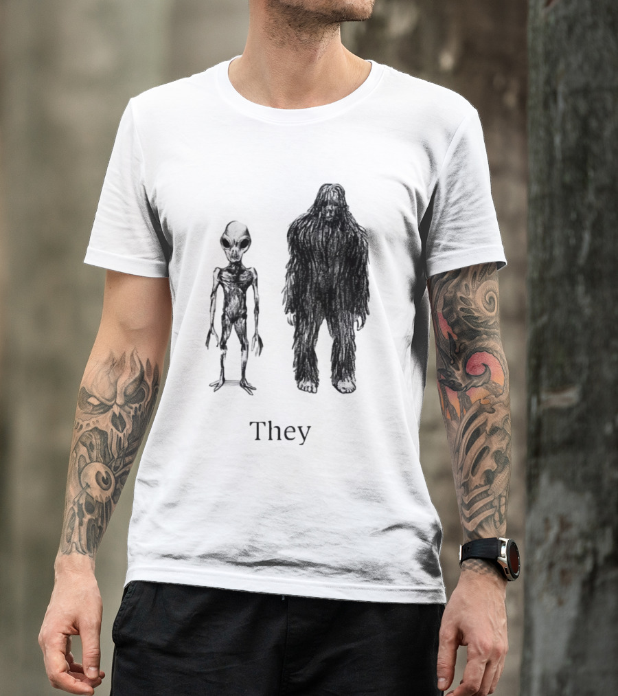 Aliens And Bigfoot They T-Shirt