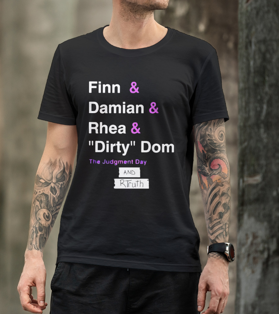 Finn Damian Rhea Dirty Dom The Judgment Day And RTruth T-Shirt