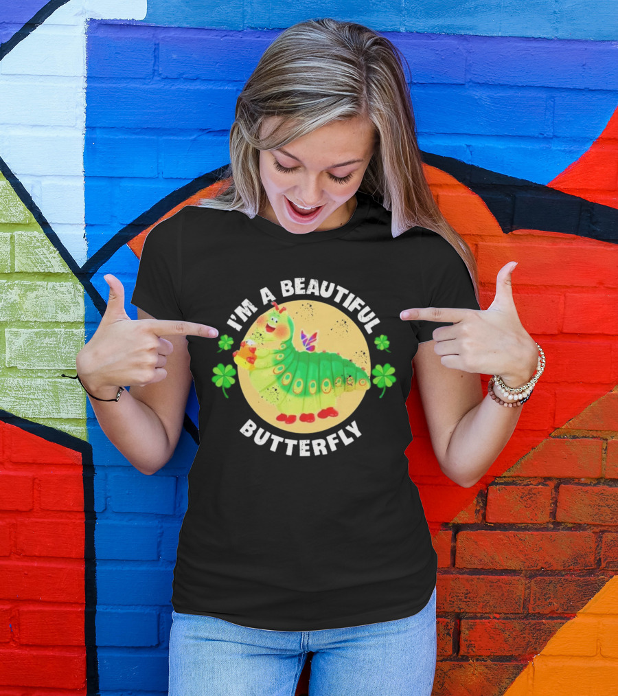 I’m A Beautiful Butterfly Green Caterpillar With Shamrocks T-Shirt