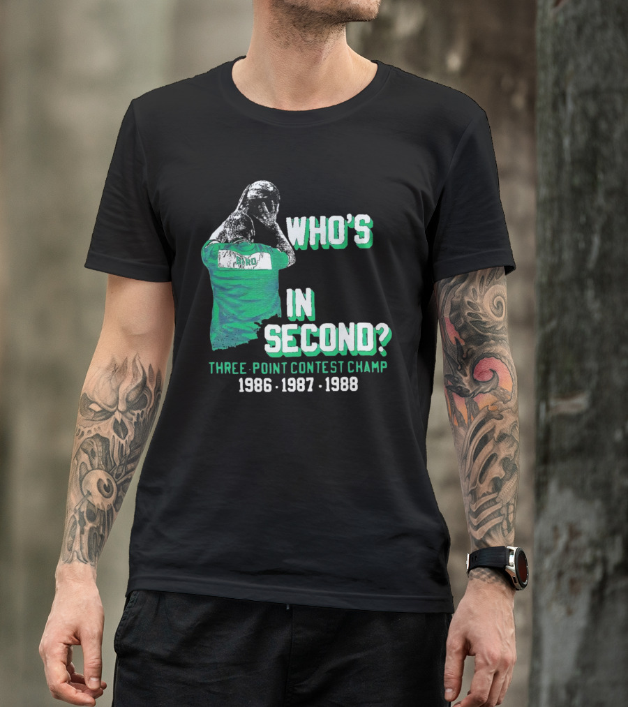 Larry Bird Who's In Second Three-Point Contest Champ 1986 1987 1988 T-Shirt