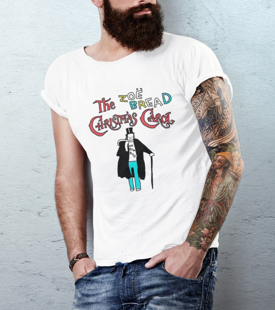 The Zoe Bread Christmas Carol Ha Bum Bug T-Shirt