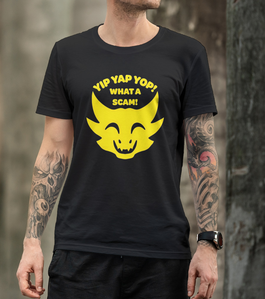 Yip Yap Yop What A Scam Draconic Smiling Face T-Shirt