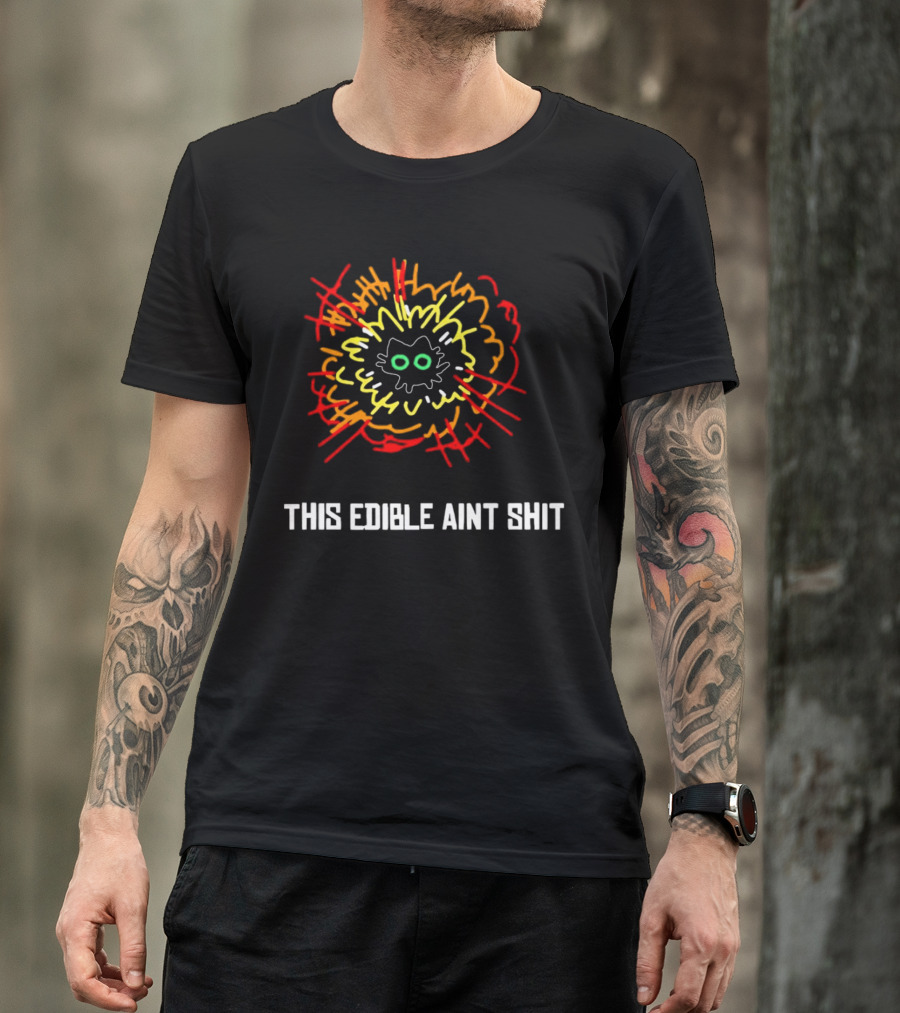 This Edible Ain't Shit Explosion Cat T-Shirt