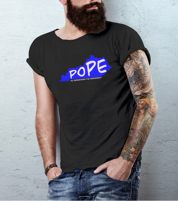 Pope He Understands The Assignment Kentucky Map Blue Text T-Shirt