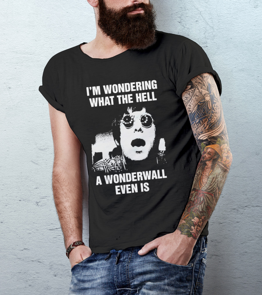 I’m Wondering What The Hell A Wonderwall Even Is Music Nostalgia Retro Sunglasses T-Shirt