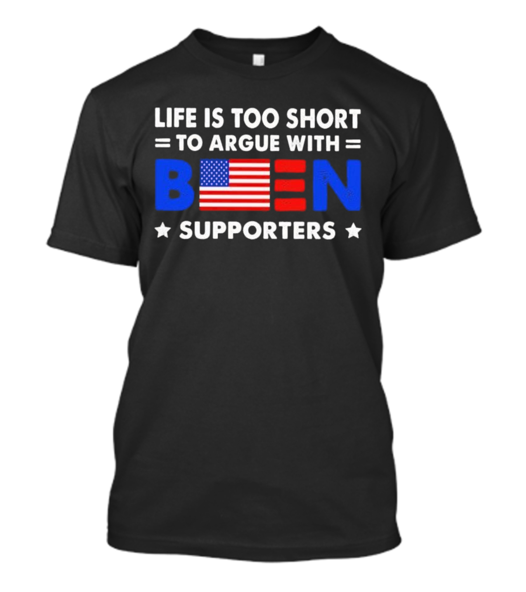 LIFE IS TOO SHORT TO ARGUE WITH BIDEN SUPPORTERS FLAG ICON STARS T-Shirt