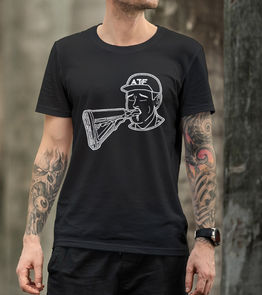 ATF Sucking Gun Rifle Stock Mouth T-Shirt