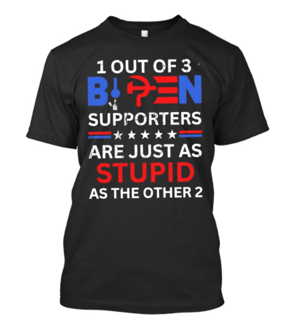 1 Outsmarted Out Of 3 Joe Biden Bullet Star Supporters Are Just As Stupid As The Other Two T-Shirt