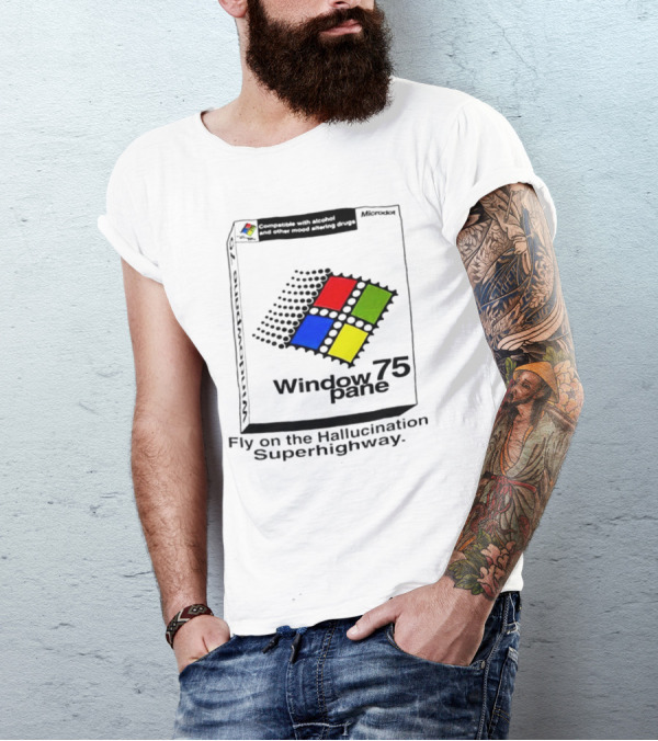Fly On The Hallucination Superhighway Window 75 Pane Microkotex Compatible Drugs T-Shirt