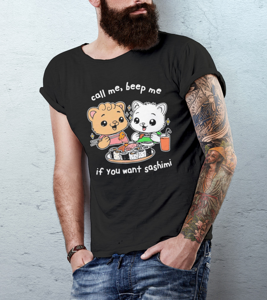 Call Me Beep Me If You Want Sashimi Cute Cat Sushi Eating Anime T-Shirt