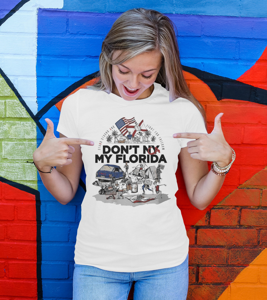 Don't CA My Florida Stand Strong And Fight For Freedom USA Flag Tent Truck Patriots T-Shirt