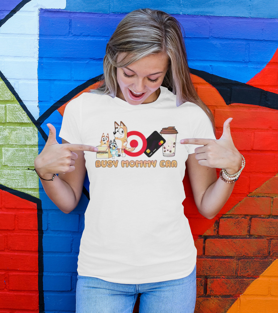 Busy Mommy Era Chilli Heeler Amazon Target Starbucks Cup T-Shirt