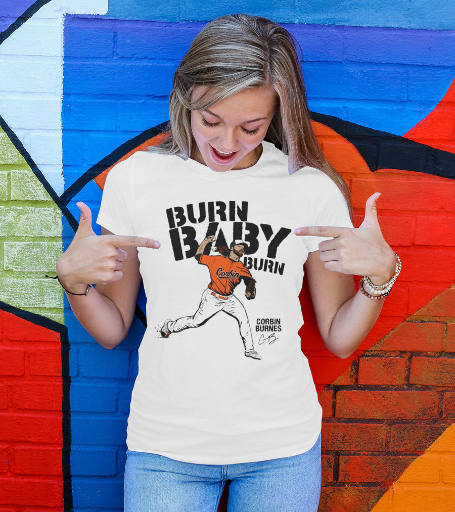 Corbin Burnes Burn Baby Burn Baltimore Baseball Pitcher T-Shirt