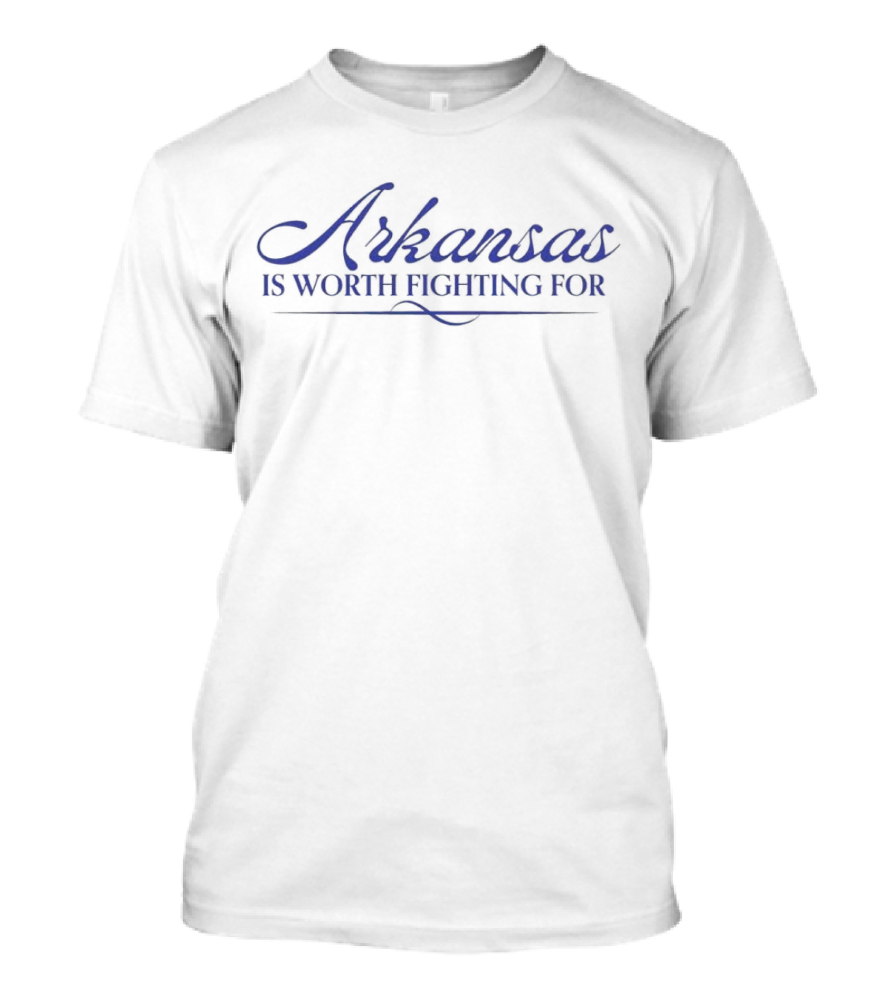Arkansas Is Worth Fighting For T-Shirt