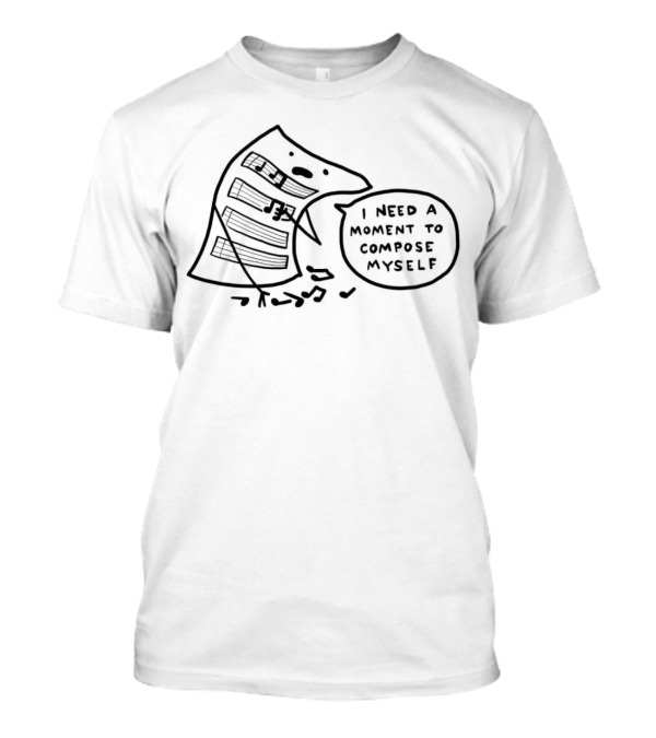 I Need A Moment To Compose Myself Music Note Comic Sheet T-Shirt