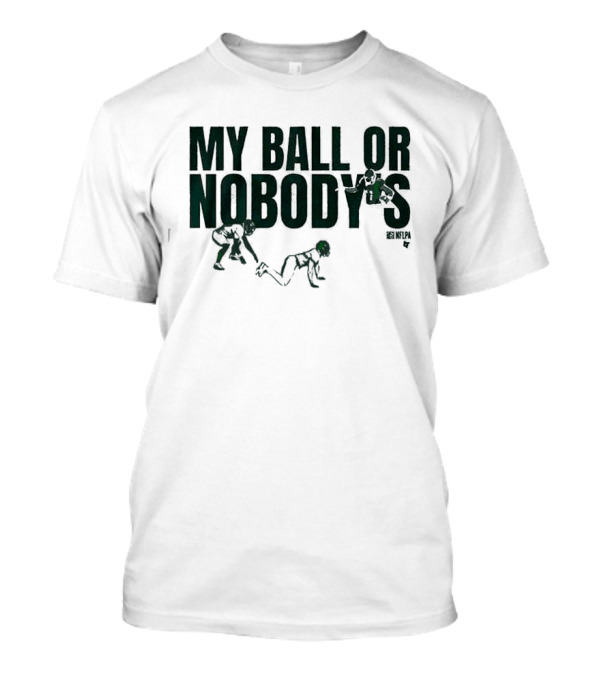 My Ball Or Nobody’s NFLPA T-Shirt