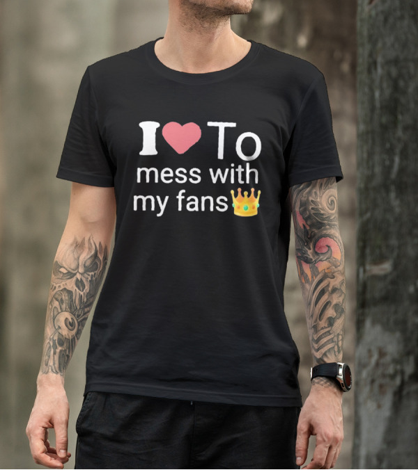 I Heart Mess With My Fans Crown Emoji T-Shirt