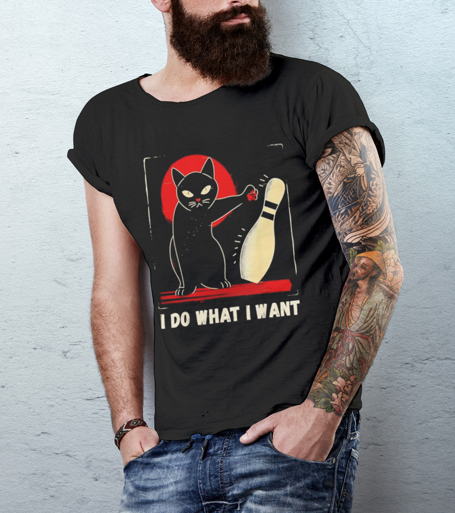 Cat Bowling I Do What I Want With Bowling Pin T-Shirt