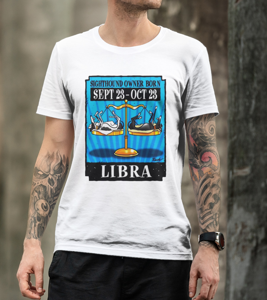 Sighthound Owner Born Libra Sept 23-Oct 23 T-Shirt