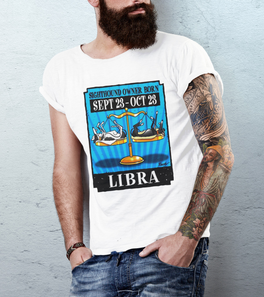 Sighthound Owner Born Libra Sept 23-Oct 23 T-Shirt