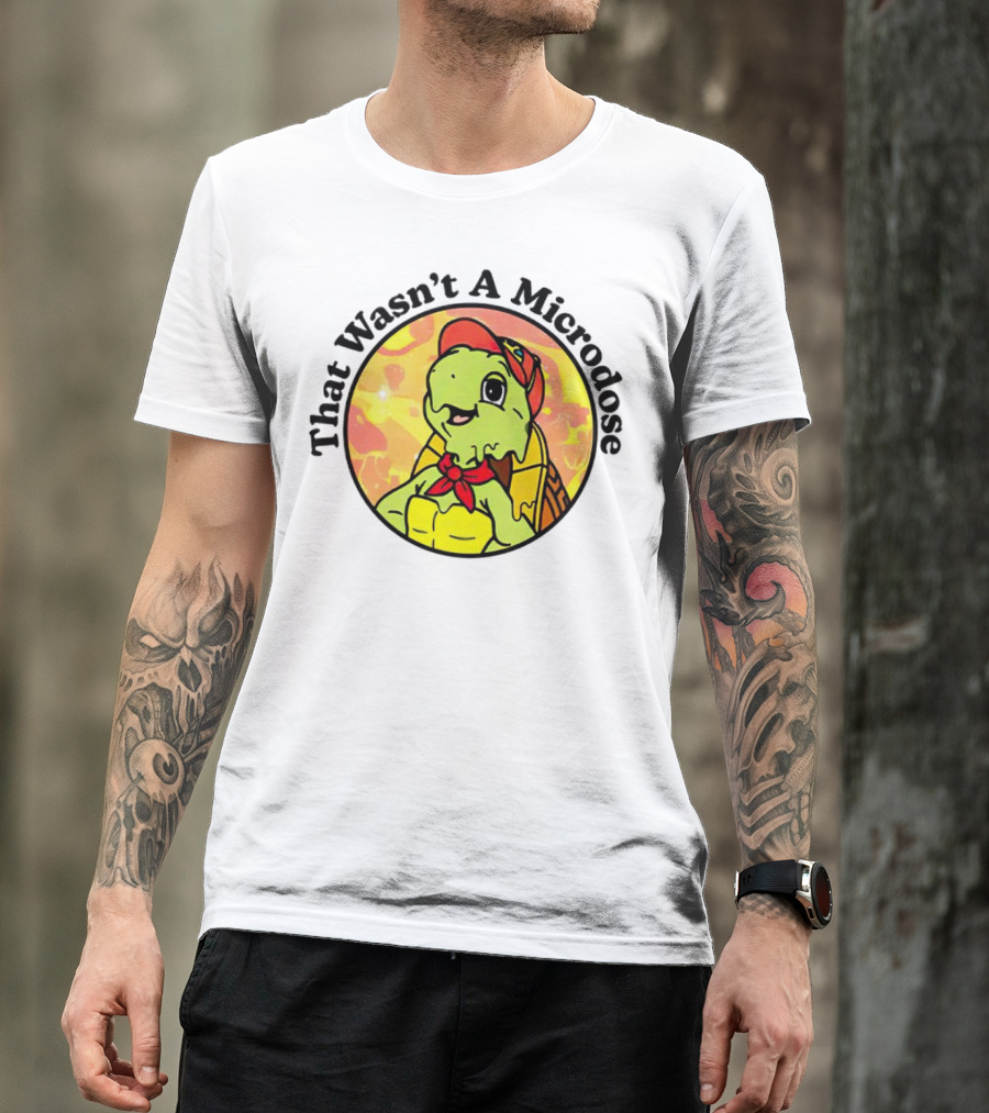That Wasn't A Microdose Cartoon Turtle In Red Bandana And Cap T-Shirt