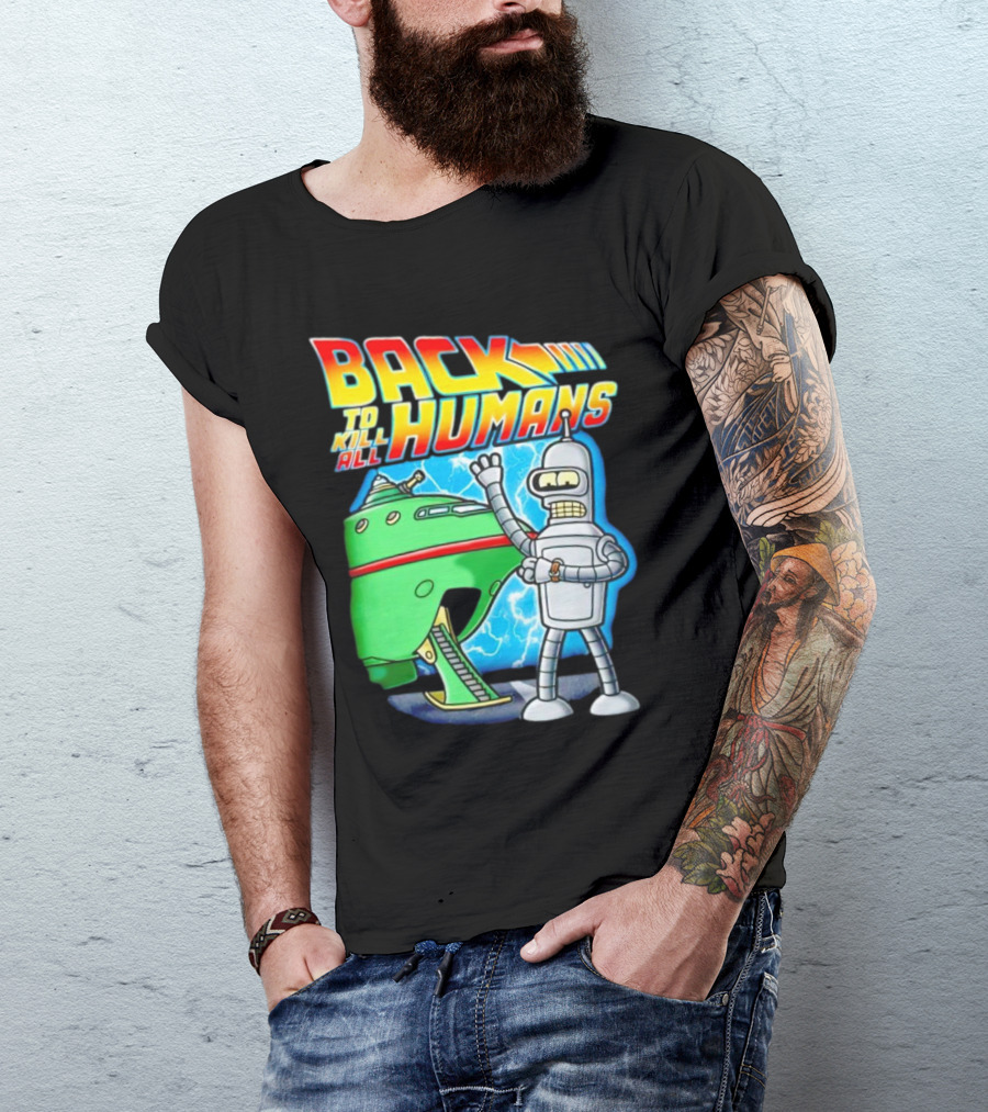 Back To Kill All Humans Futurama Bender And Spaceship Iconic Mashup T-Shirt