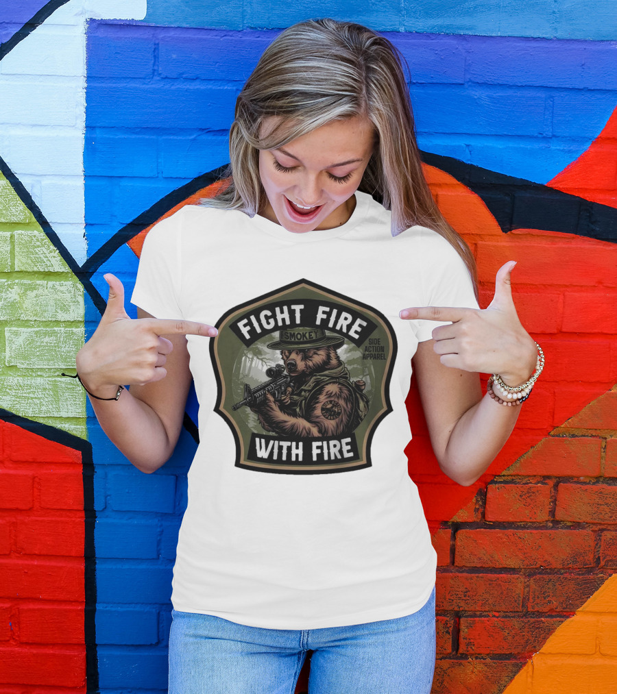 FIGHT FIRE WITH FIRE SMOKEY SIDE ACTION T-Shirt