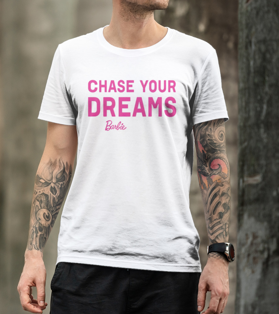 CHASE YOUR DREAMS Barbie T-Shirt