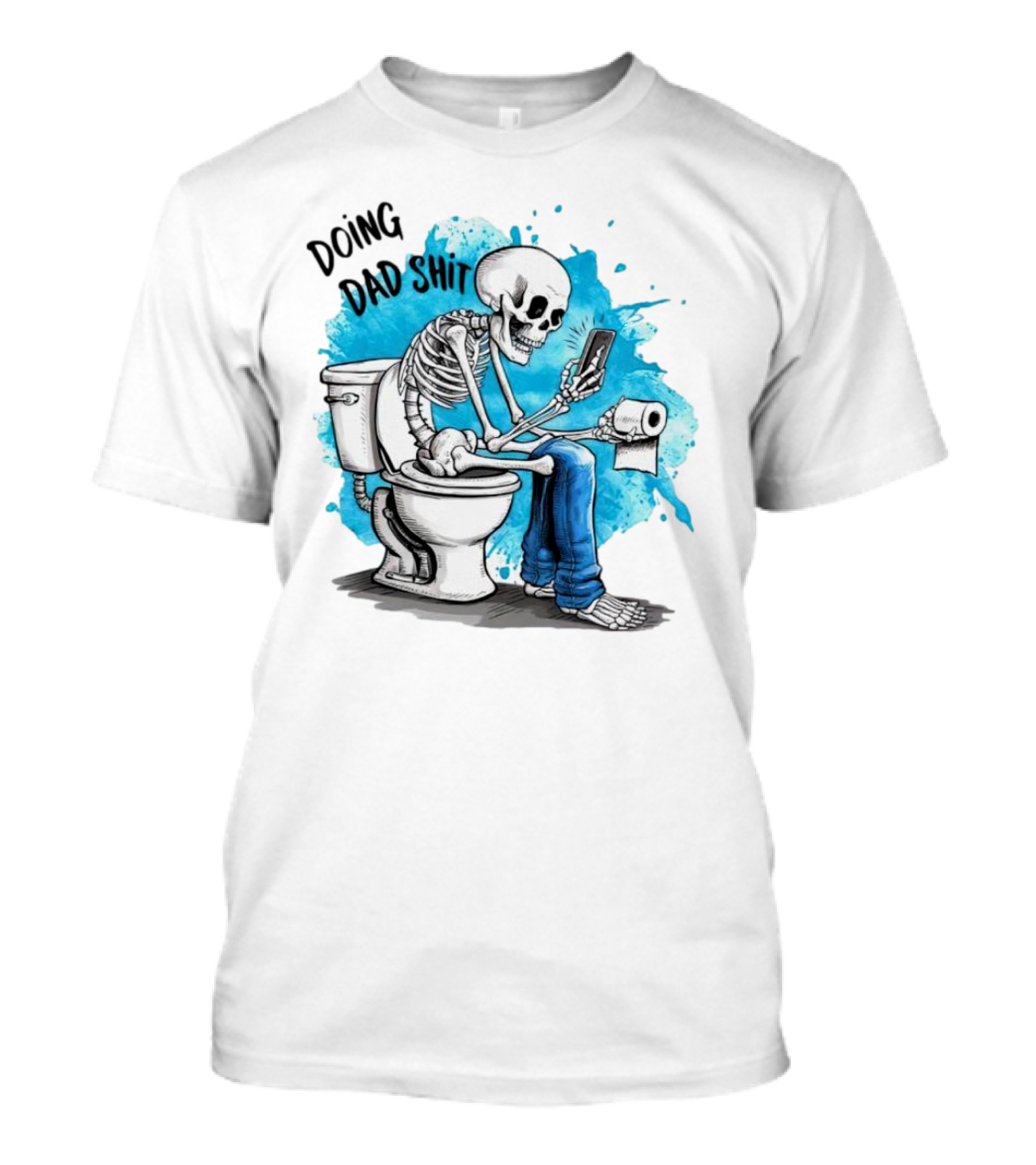 Skeleton Doing Dad Shit On Toilet With Phone And Toilet Paper T-Shirt