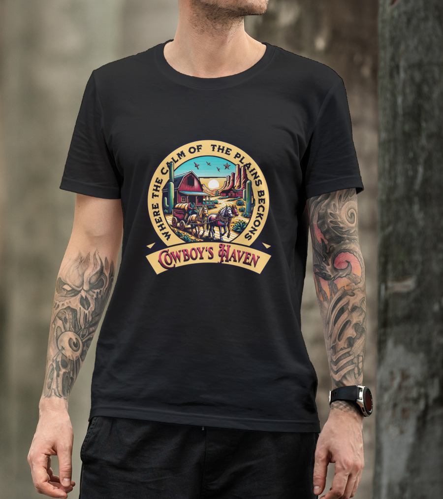 Where The Calm Of The Plains Beckons Cowboy's Haven T-Shirt