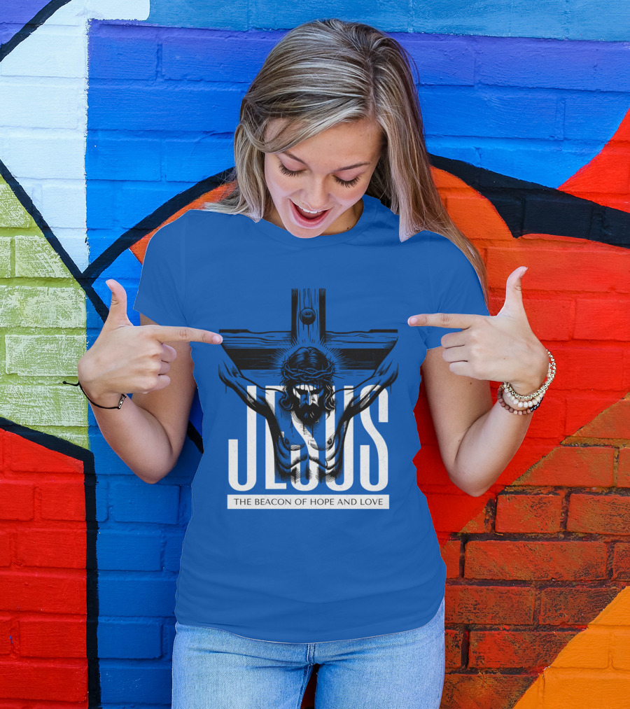JESUS The Beacon Of Hope And Love T-Shirt