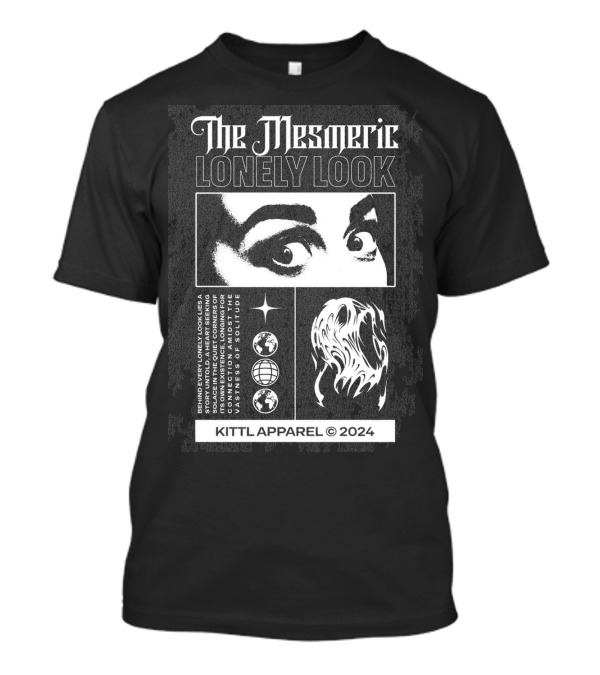 The Mesmeric Lonely Look Kittl Apparel © T-Shirt