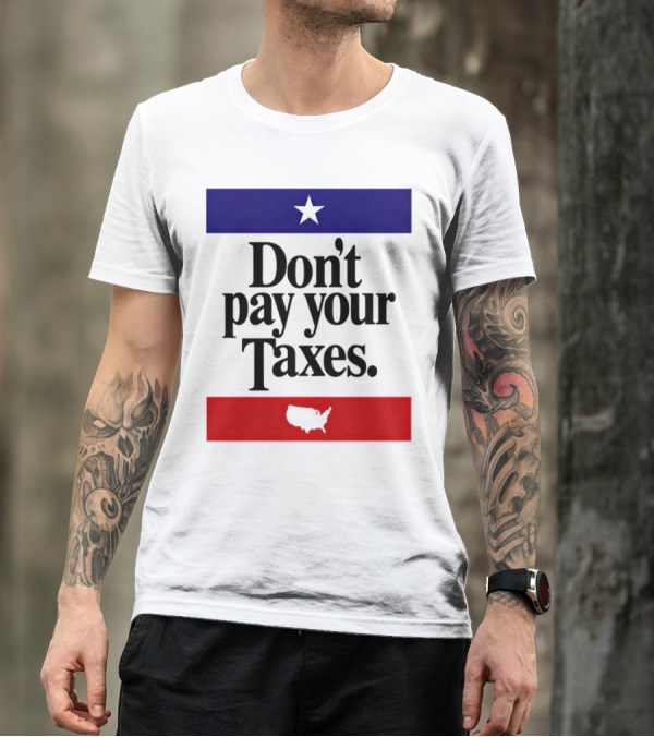 Don’t Pay Your Taxes Star And USA Outline T-Shirt