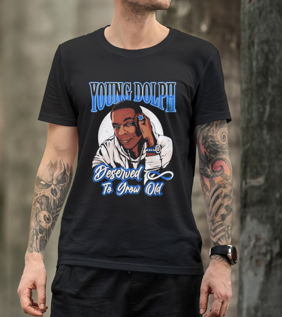Young Dolph Deserved To Grow Old Infinity T-Shirt