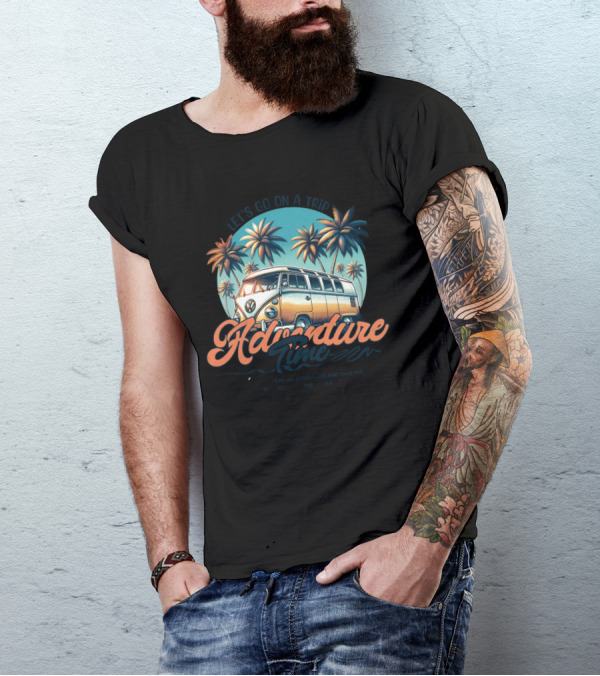 Let's Go On A Trip Adventure Time Make Each Day An Adventure And Take The Time To Enjoy The Journey T-Shirt